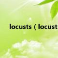 locusts（locust）