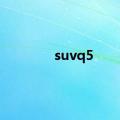 suvq5